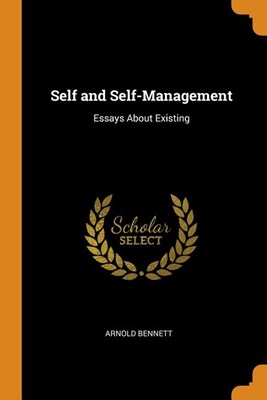  Self and Self-Management: Essays about Existing