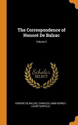 The Correspondence of Honor� de Balzac; Volume 2
