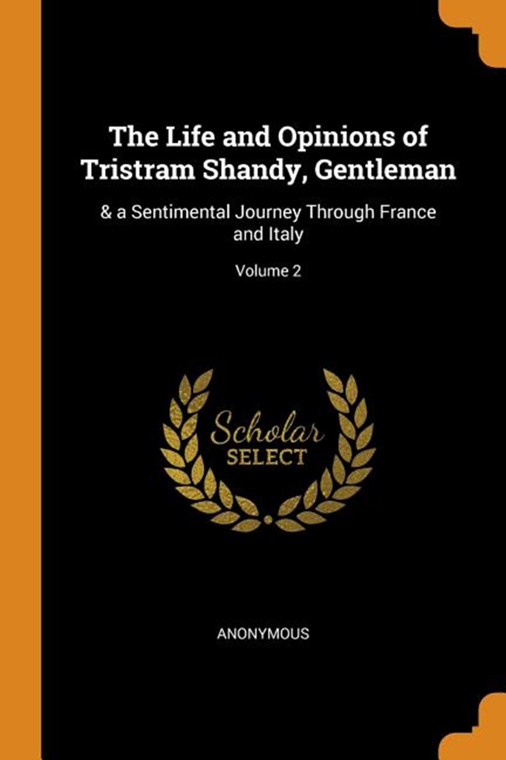 Life and Opinions of Tristram Shandy, Gentleman: & a Sentimental Journey Through France and Italy; V