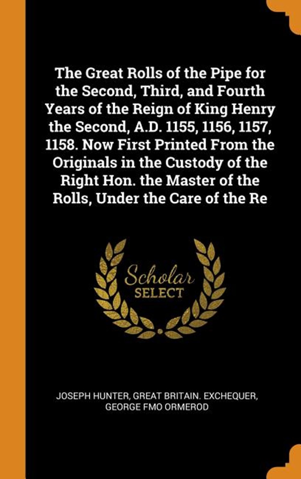 Great Rolls of the Pipe for the Second, Third, and Fourth Years of the Reign of King Henry the Secon