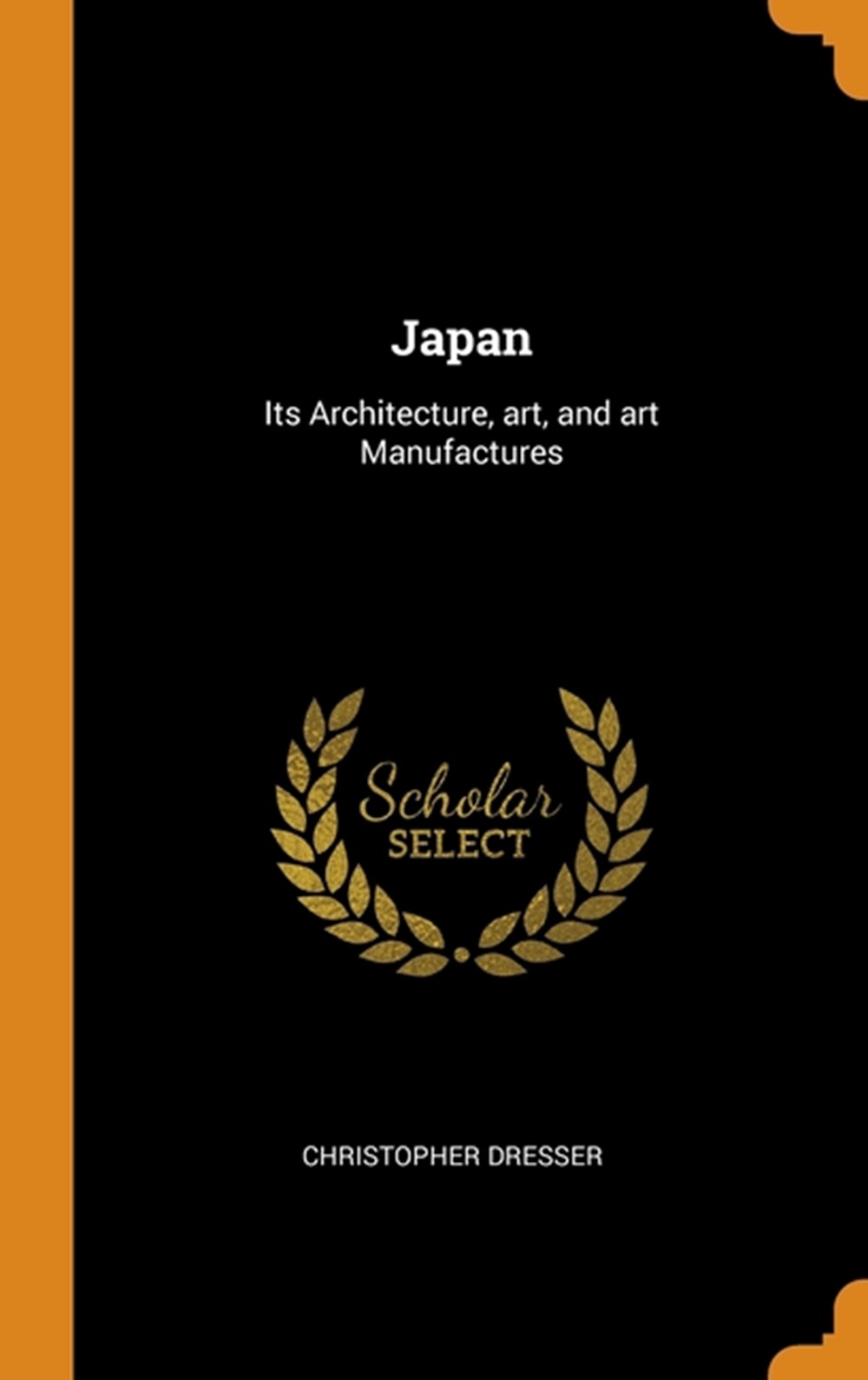 Japan: Its Architecture, art, and art Manufactures