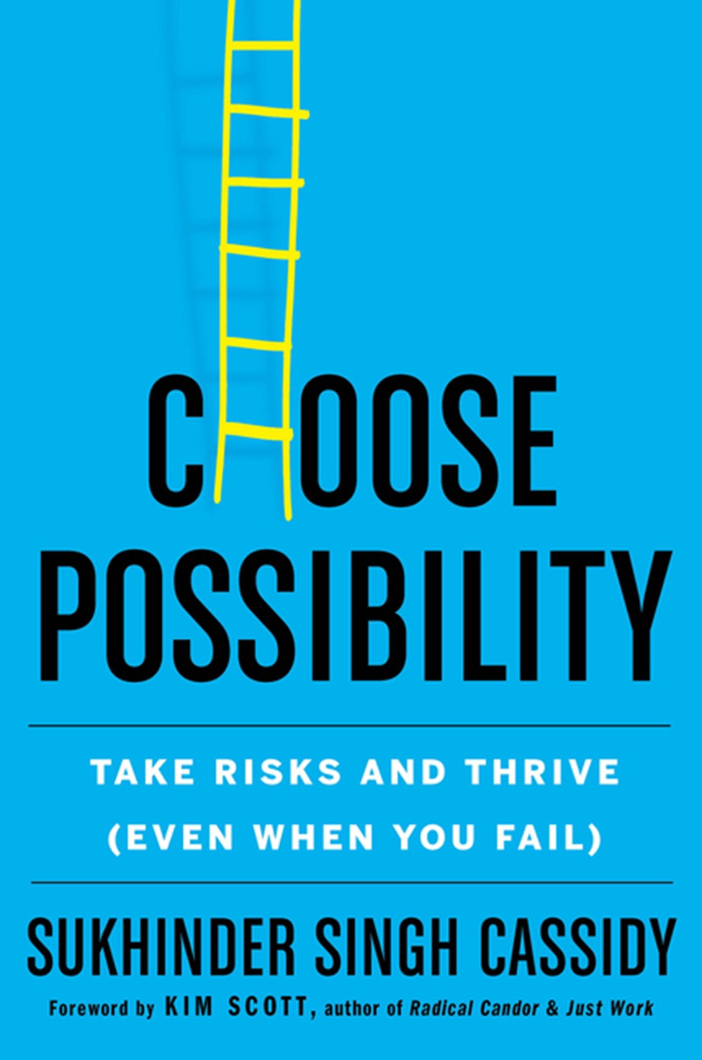 Choose Possibility Take Risks and Thrive (Even When You Fail)