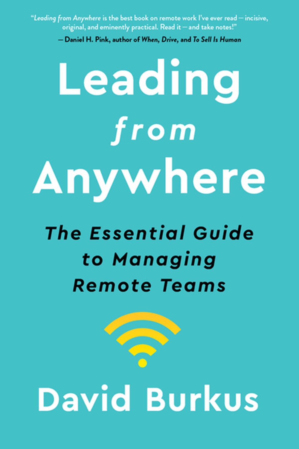 Leading from Anywhere The Essential Guide to Managing Remote Teams
