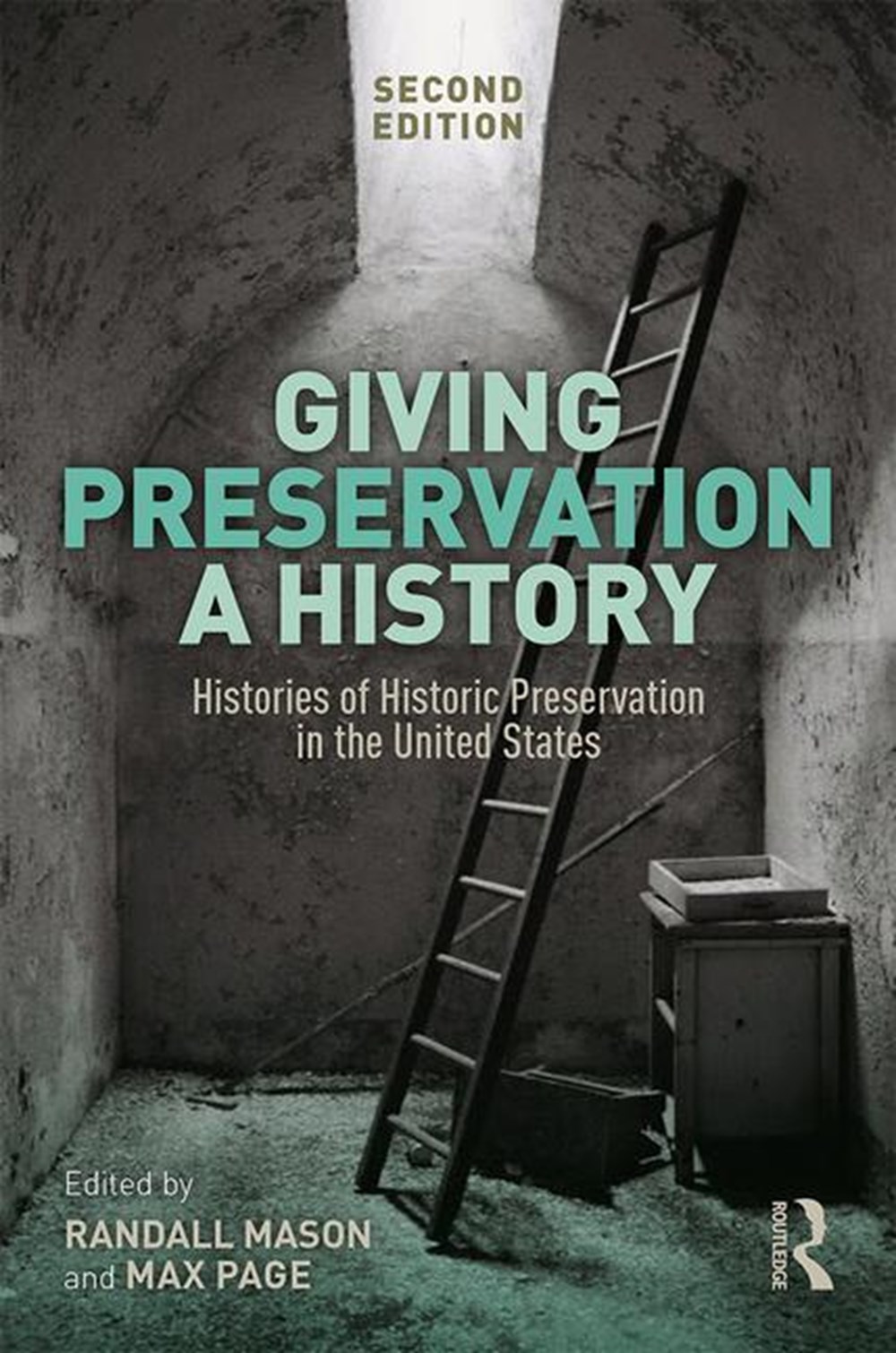 Giving Preservation a History: Histories of Historic Preservation in the United States
