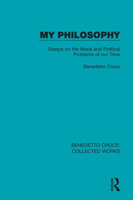  My Philosophy: Essays on the Moral and Political Problems of our Time