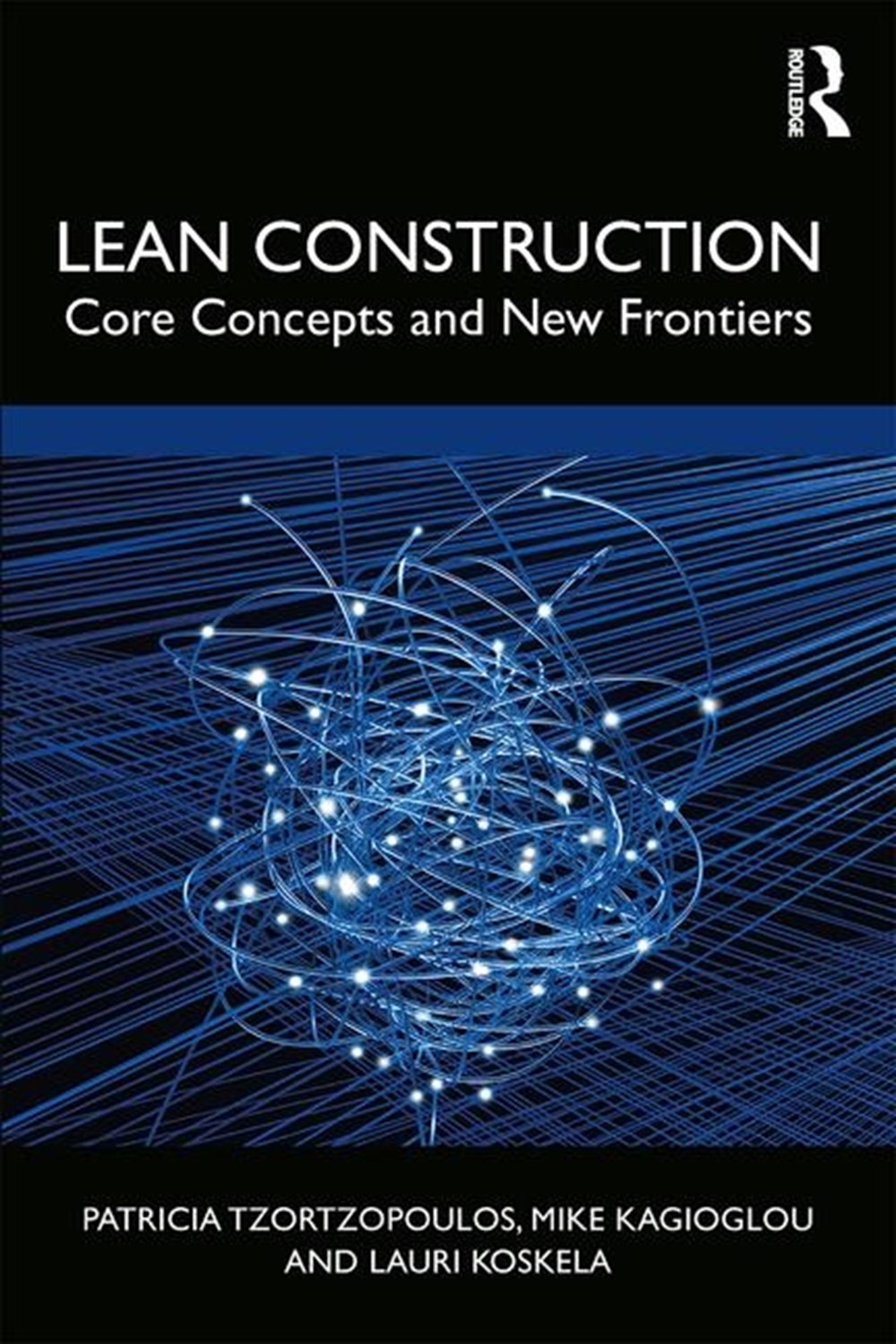 Lean Construction: Core Concepts and New Frontiers
