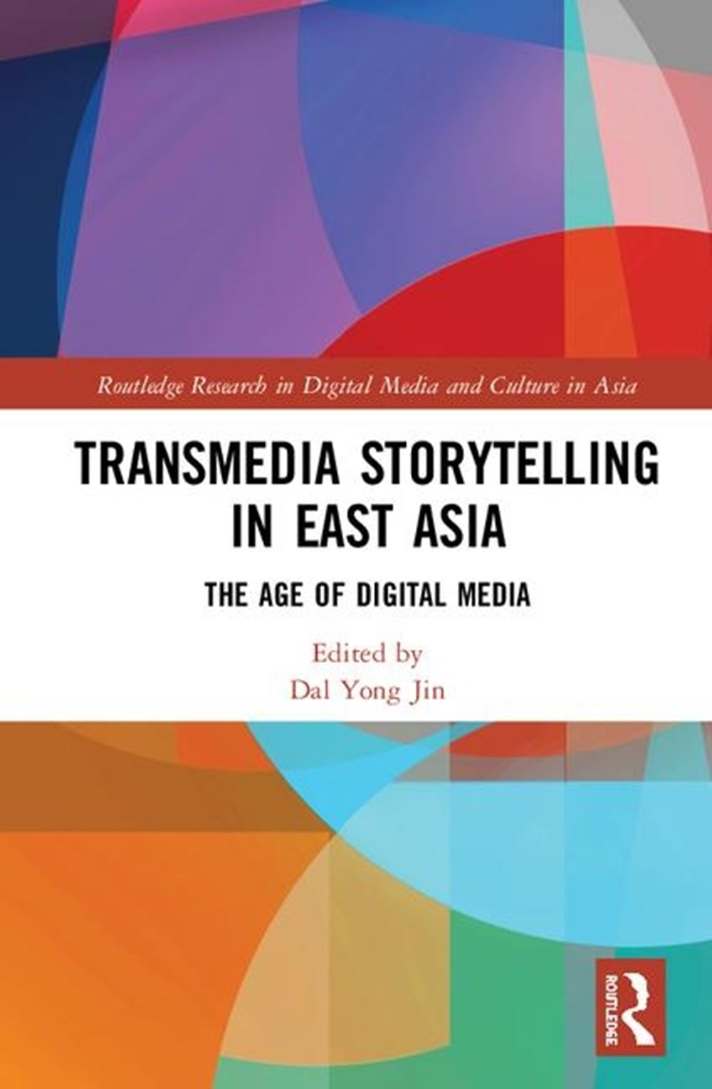 Transmedia Storytelling in East Asia: The Age of Digital Media