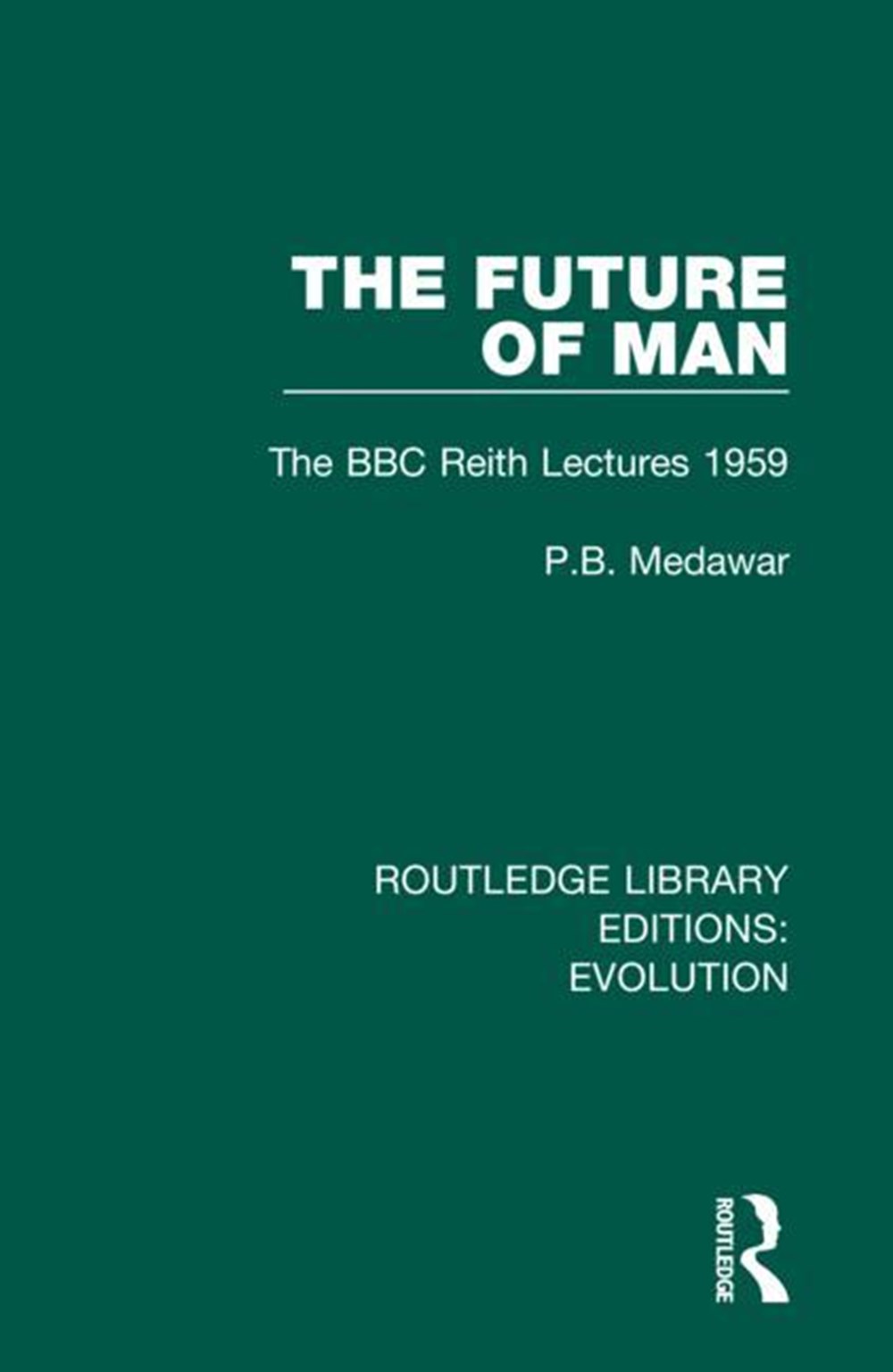 Future of Man: The BBC Reith Lectures 1959