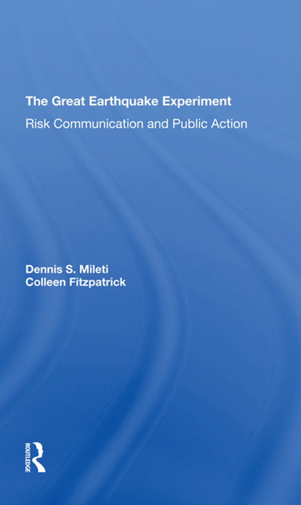 Great Earthquake Experiment Risk Communication and Public Action