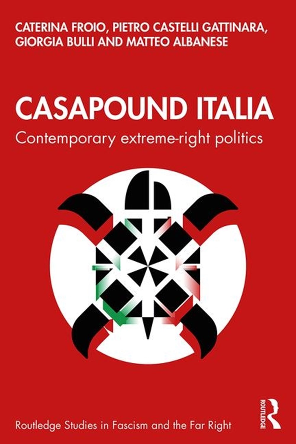 Casapound Italia Contemporary Extreme-Right Politics