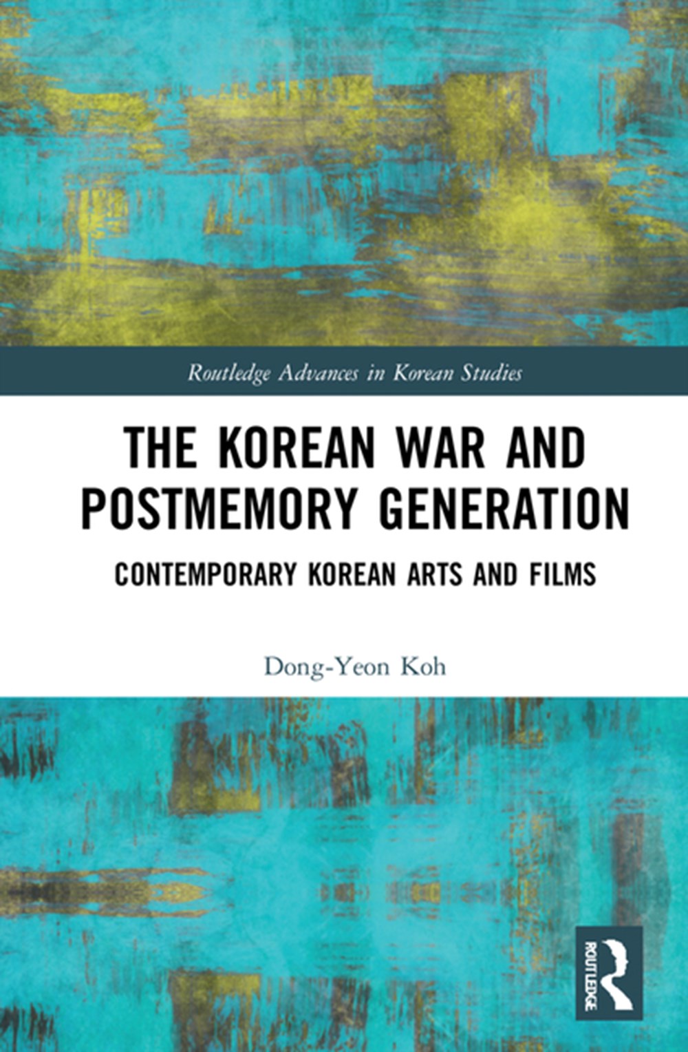 Korean War and Postmemory Generation Contemporary Korean Arts and Films