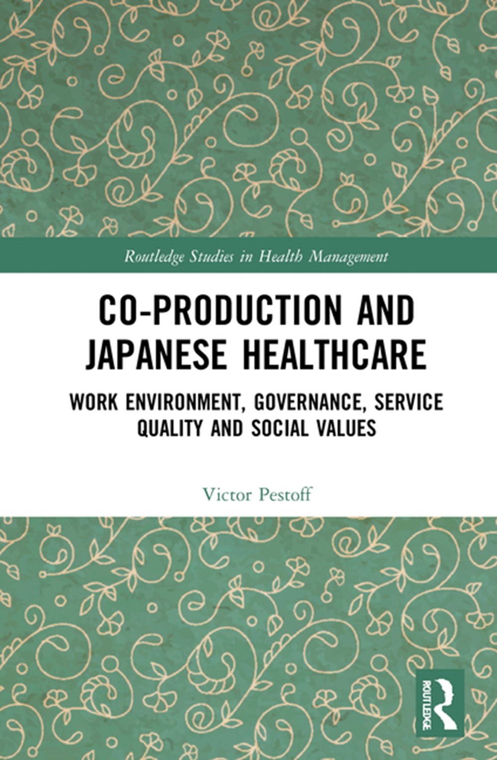 Co-Production and Japanese Healthcare Work Environment, Governance, Service Quality and Social Value