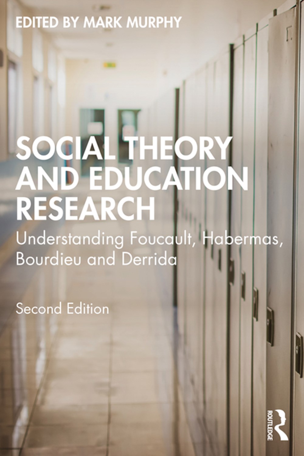 Social Theory and Education Research Understanding Foucault, Habermas, Bourdieu and Derrida