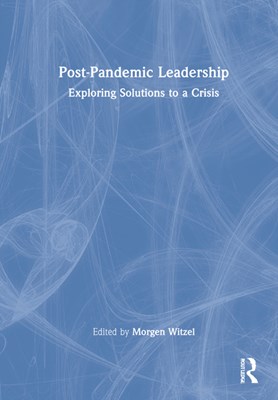 Post-Pandemic Leadership: Exploring Solutions to a Crisis