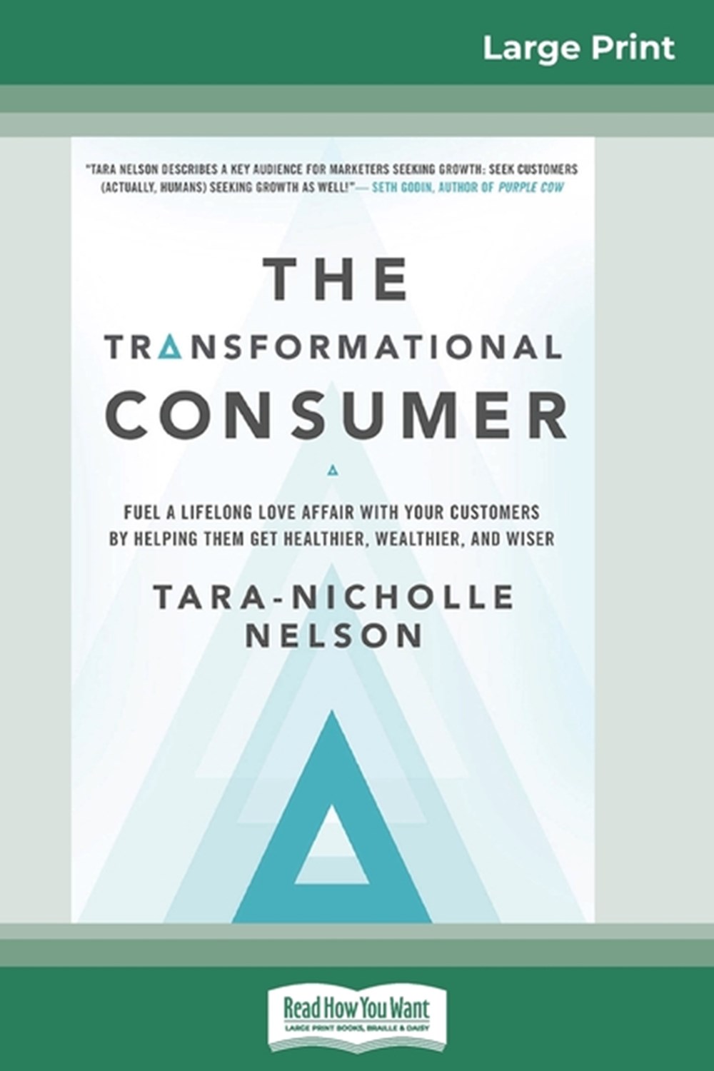 Transformational Consumer Fuel a Lifelong Love Affair with Your Customers by Helping Them Get Health