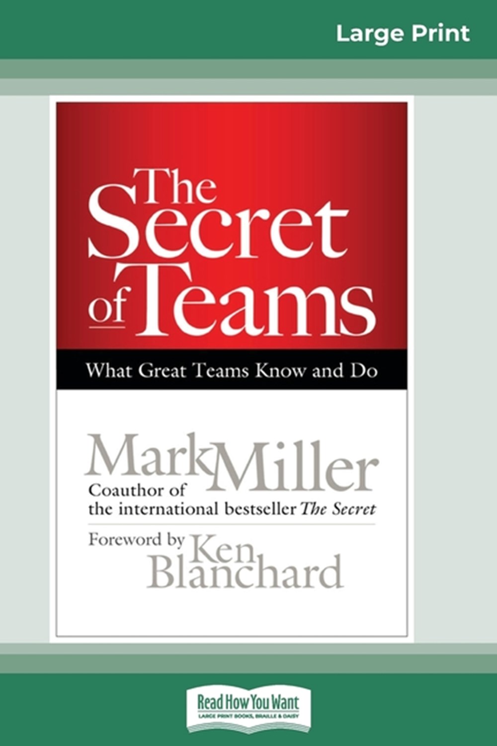 Secret of Teams What Great Teams Know and Do (16pt Large Print Edition)