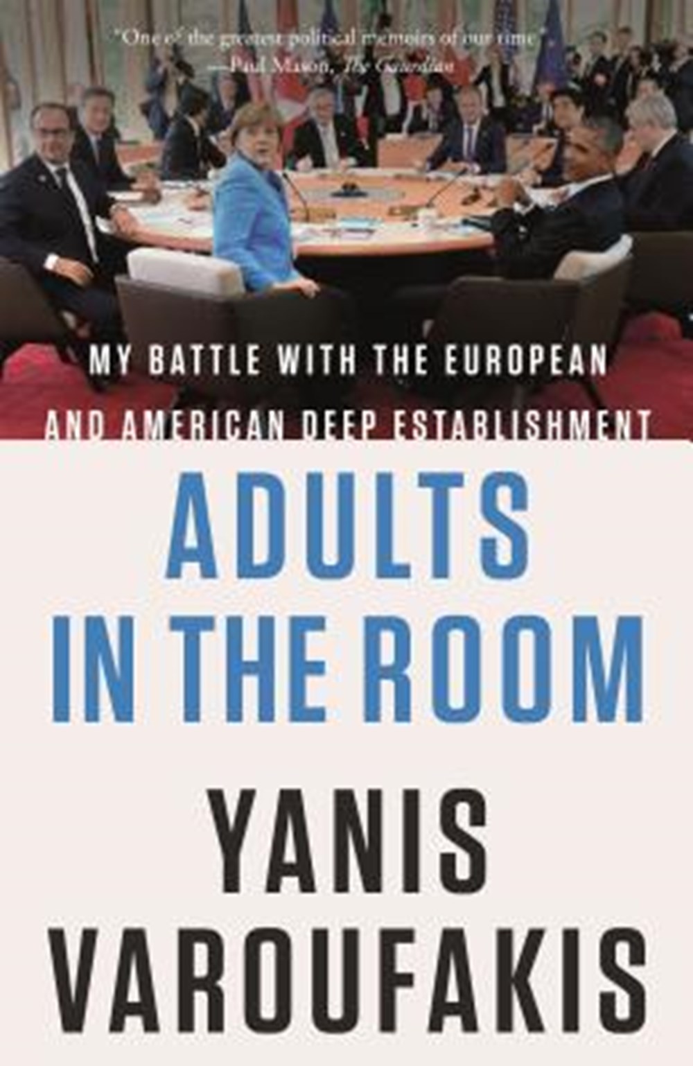 Adults in the Room My Battle with the European and American Deep Establishment