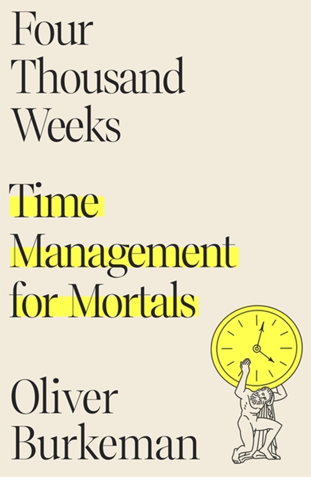 Four Thousand Weeks Time Management for Mortals