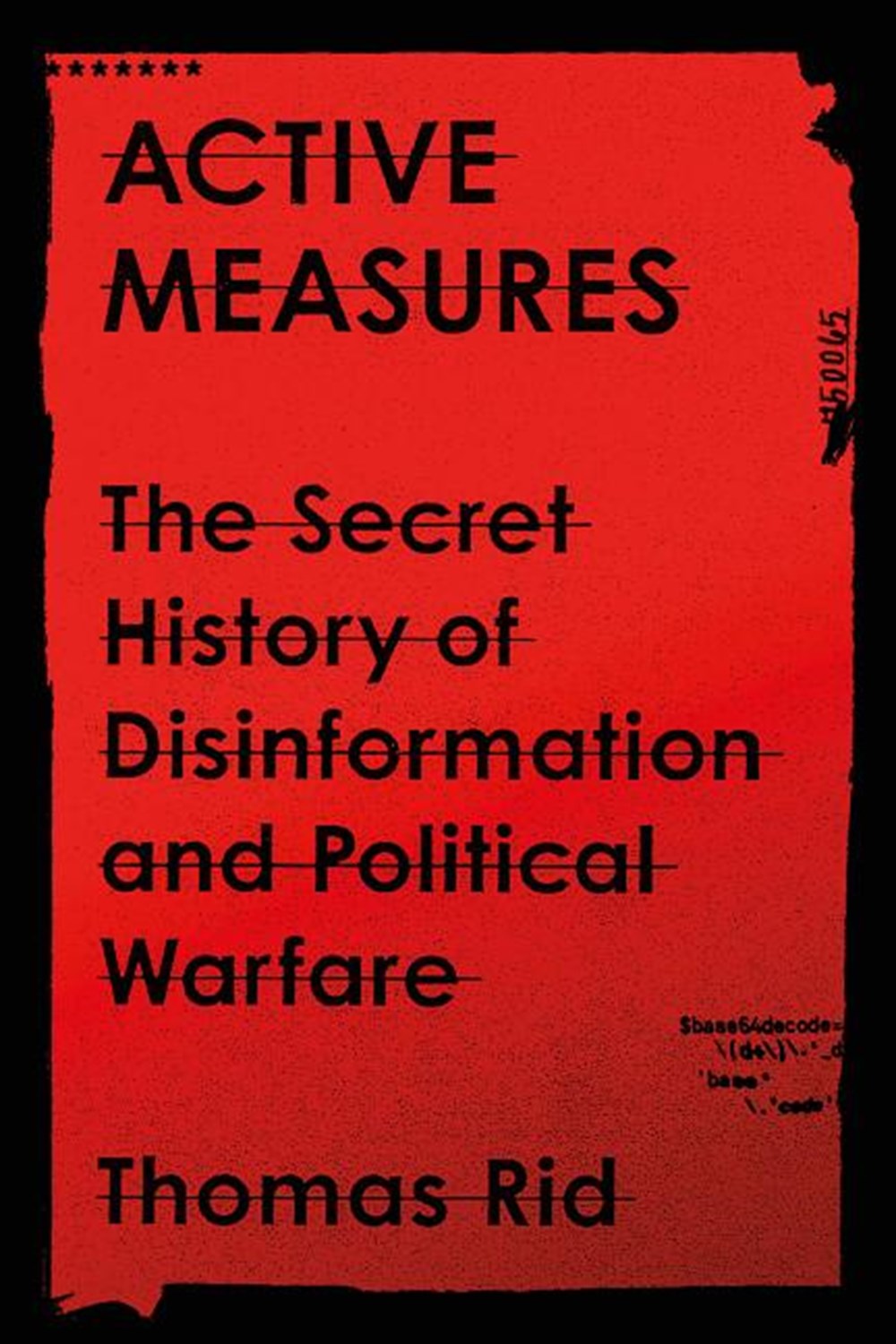 Active Measures: The Secret History of Disinformation and Political Warfare