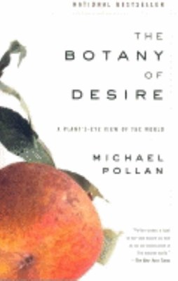 Botany of Desire: A Plant's-Eye View of the World