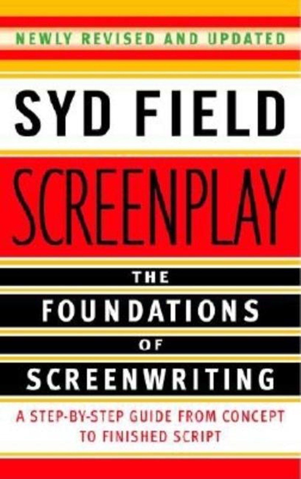 Screenplay: The Foundations of Screenwriting (Revised)