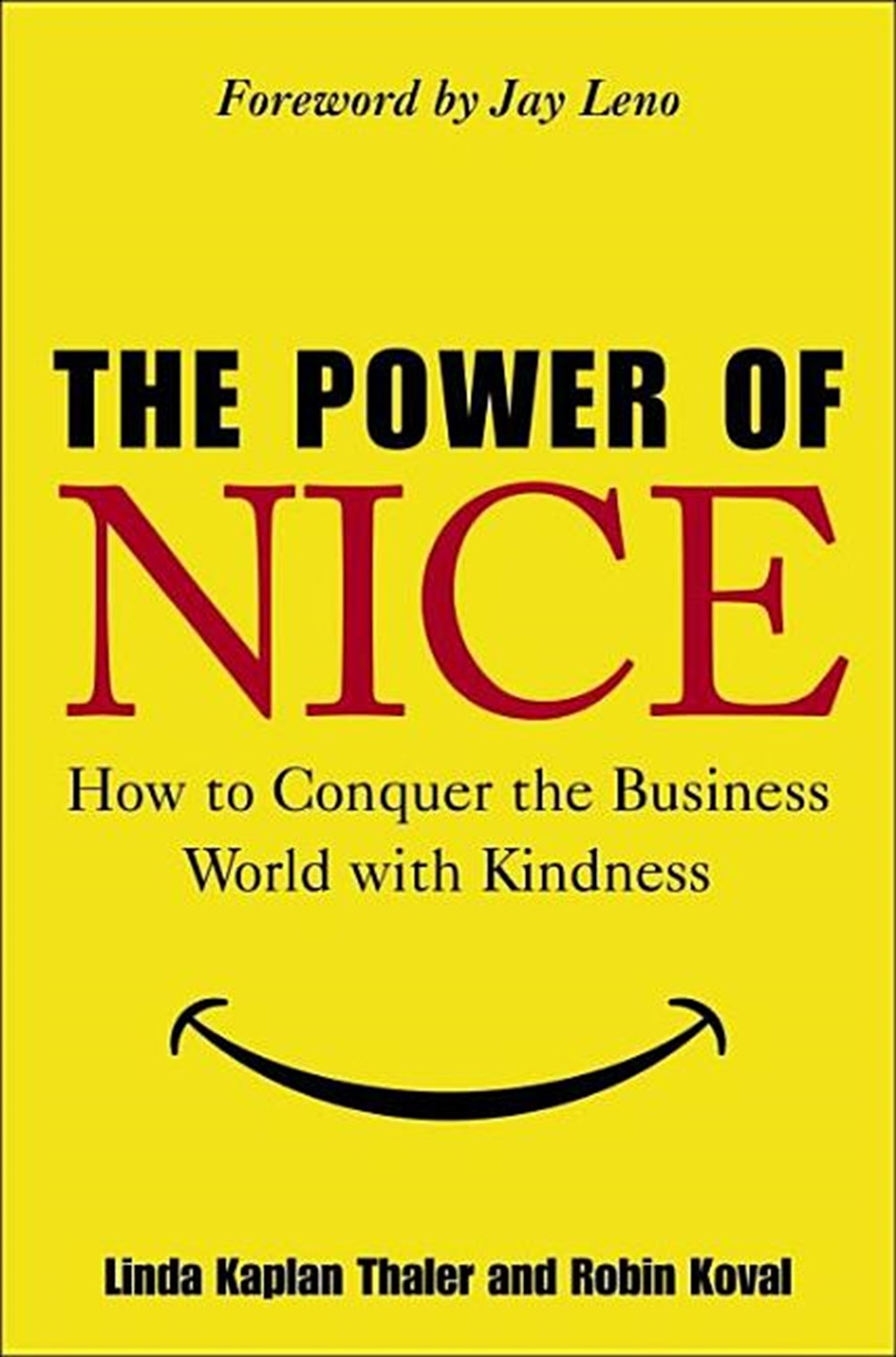 Power of Nice How to Conquer the Business World with Kindness