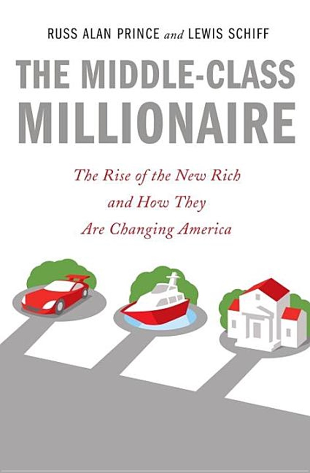 Middle-Class Millionaire The Rise of the New Rich and How They Are Changing America