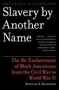  Slavery by Another Name: The Re-Enslavement of Black Americans from the Civil War to World War II