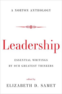 Leadership: Essential Writings by Our Greatest Thinkers