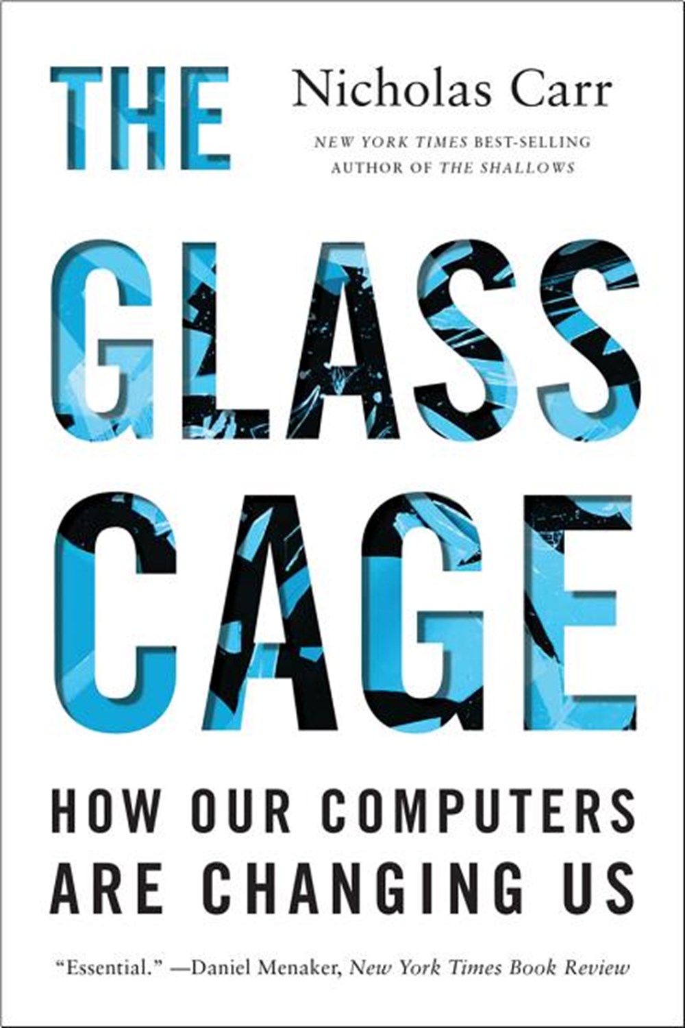 Glass Cage: How Our Computers Are Changing Us
