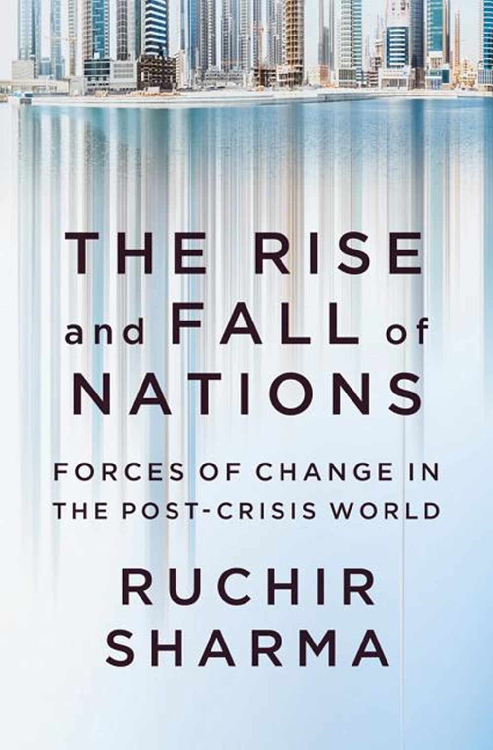Rise and Fall of Nations: Forces of Change in the Post-Crisis World