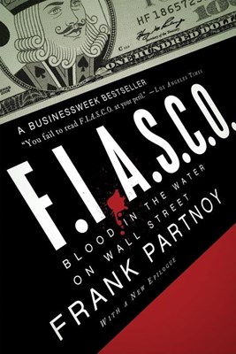 F.I.A.S.C.O.: Blood in the Water on Wall Street