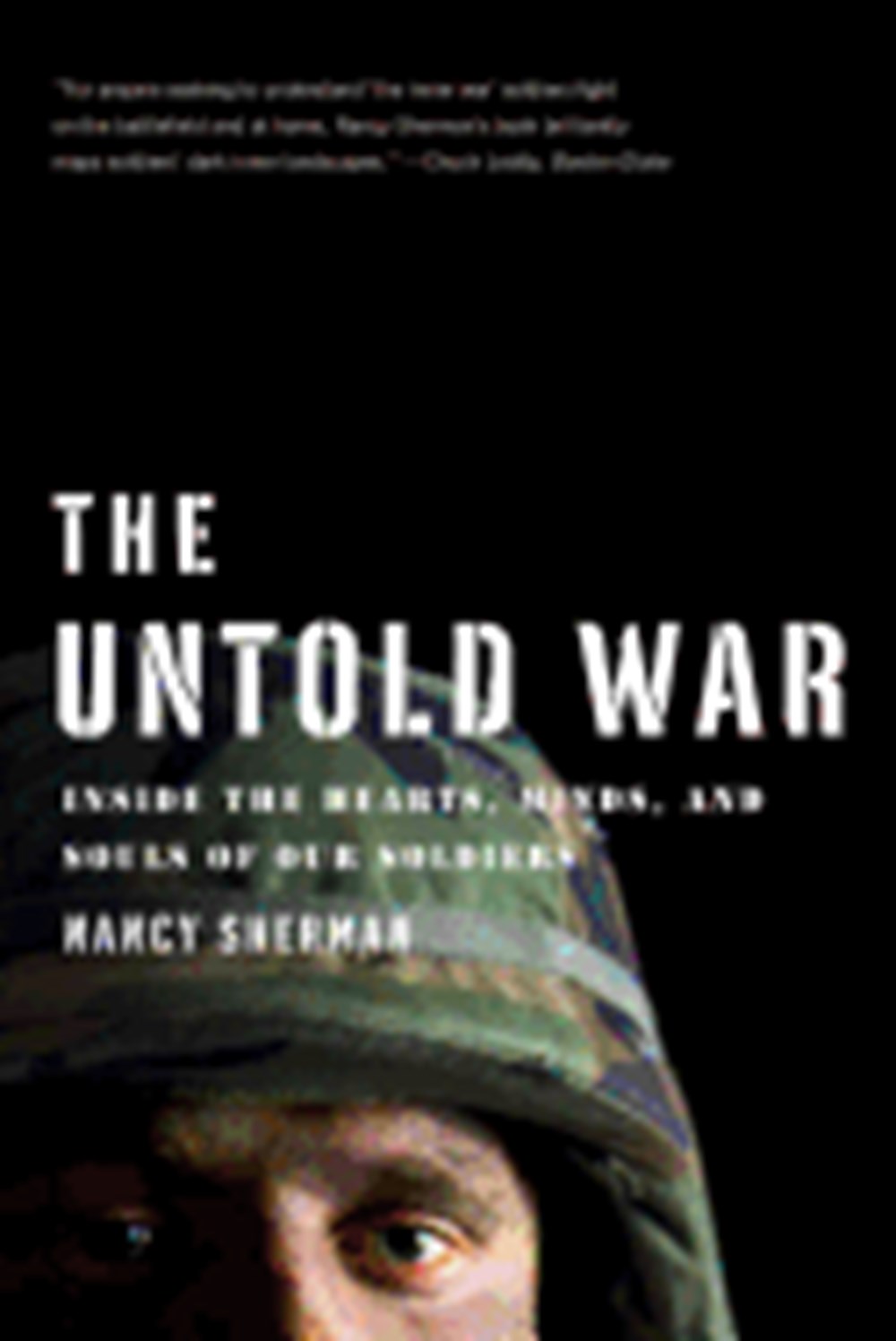 Untold War: Inside the Hearts, Minds, and Souls of Our Soldiers
