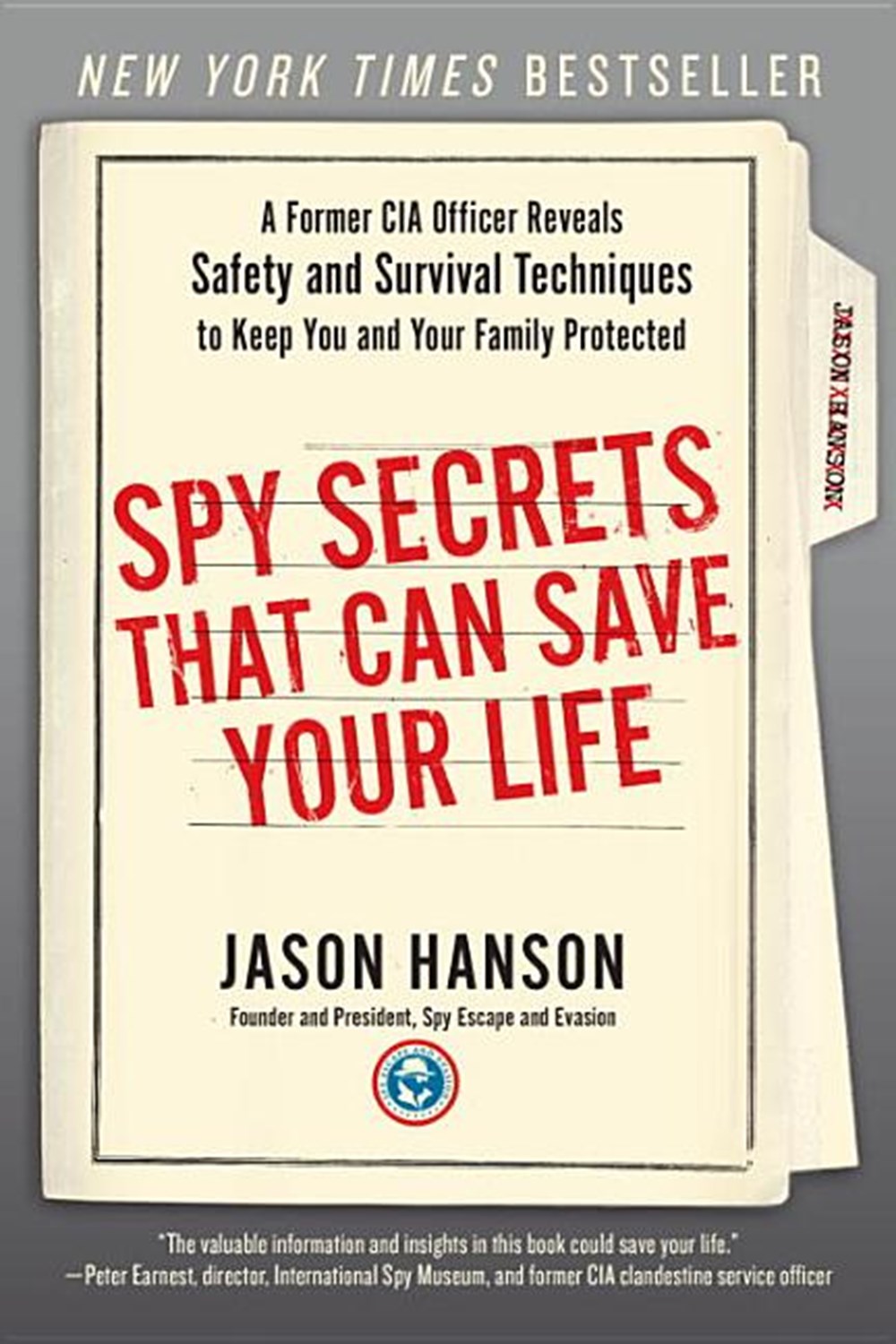 Spy Secrets That Can Save Your Life: A Former CIA Officer Reveals Safety and Survival Techniques to 