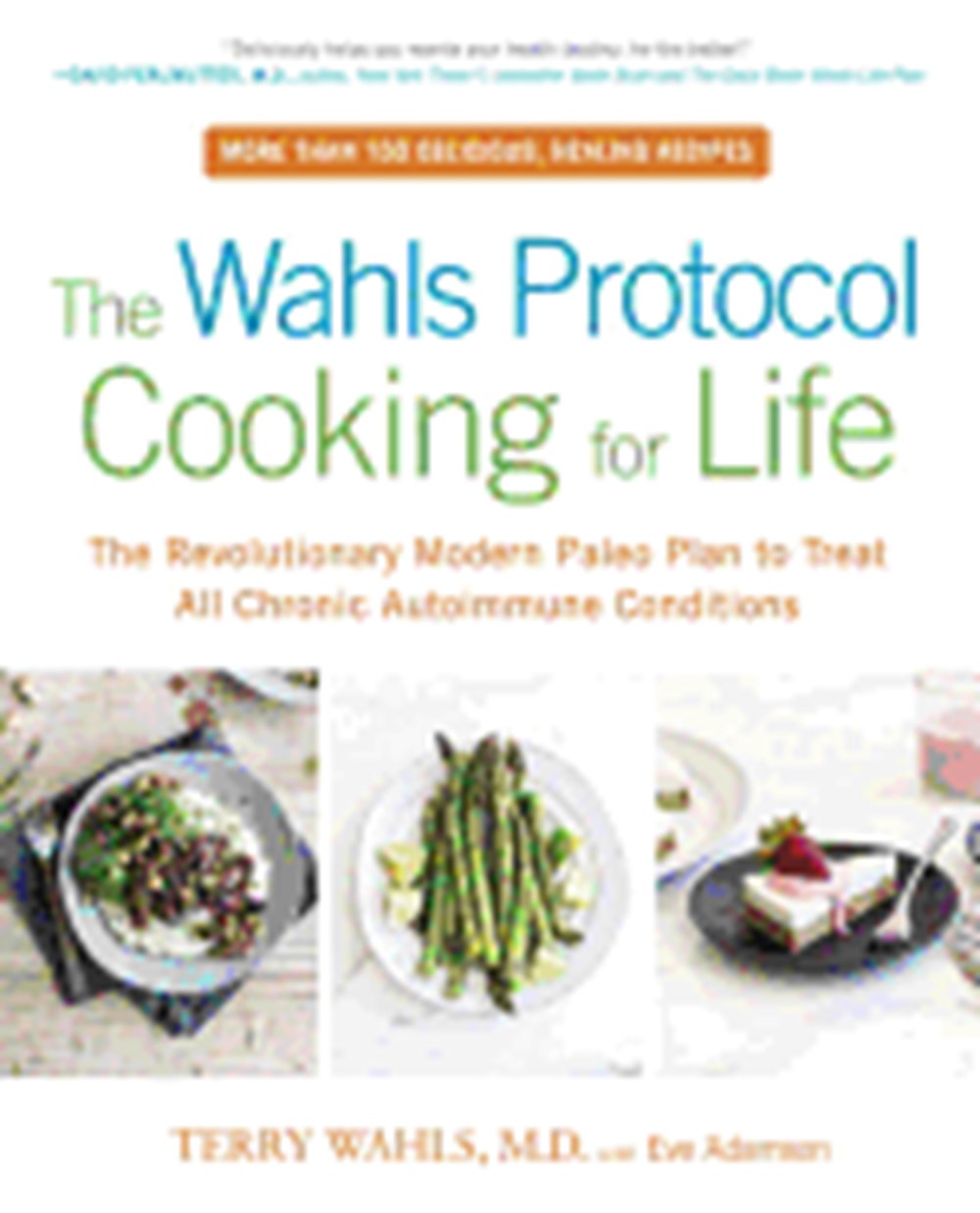 Wahls Protocol Cooking for Life: The Revolutionary Modern Paleo Plan to Treat All Chronic Autoimmune
