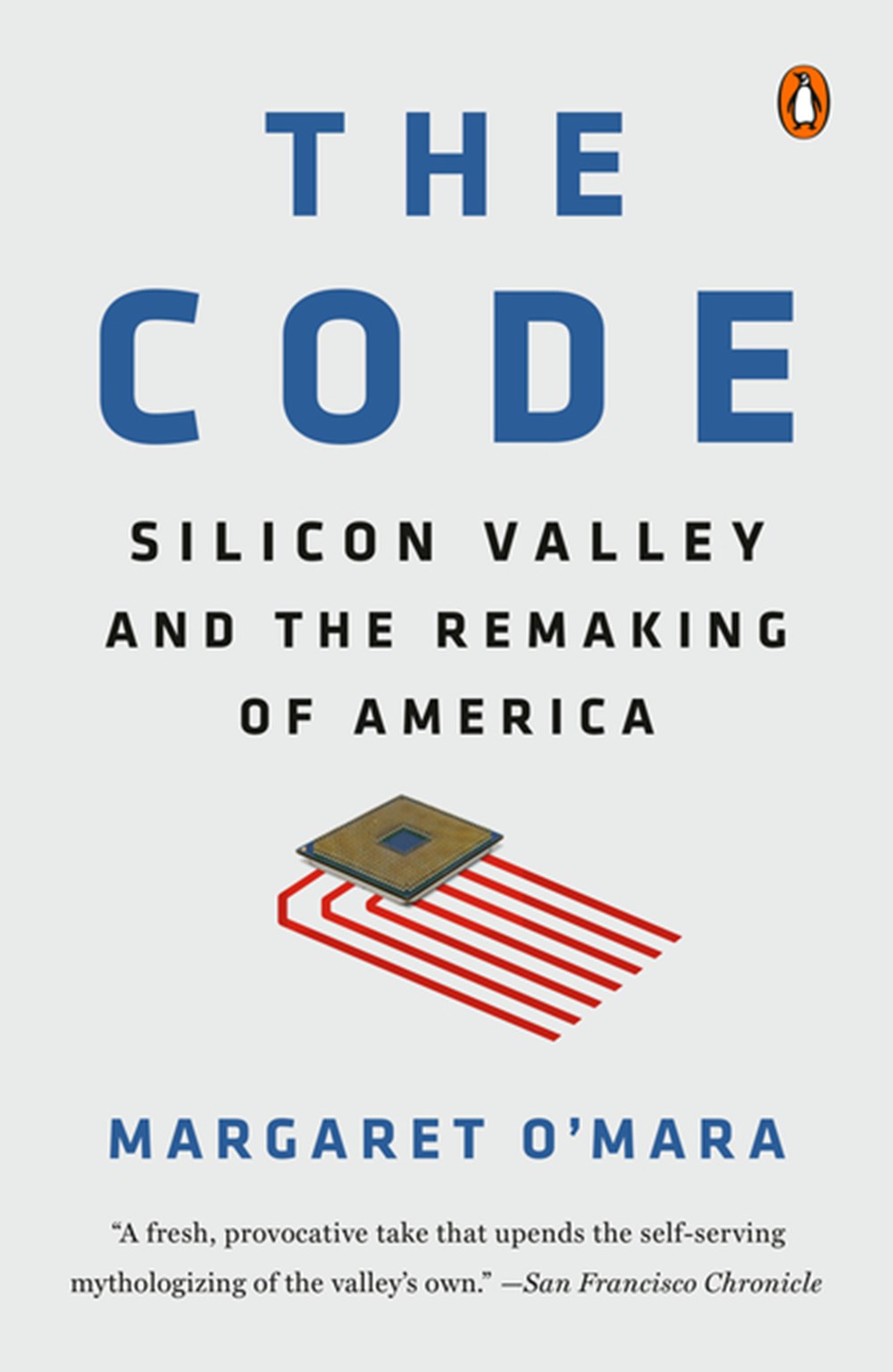 Code: Silicon Valley and the Remaking of America