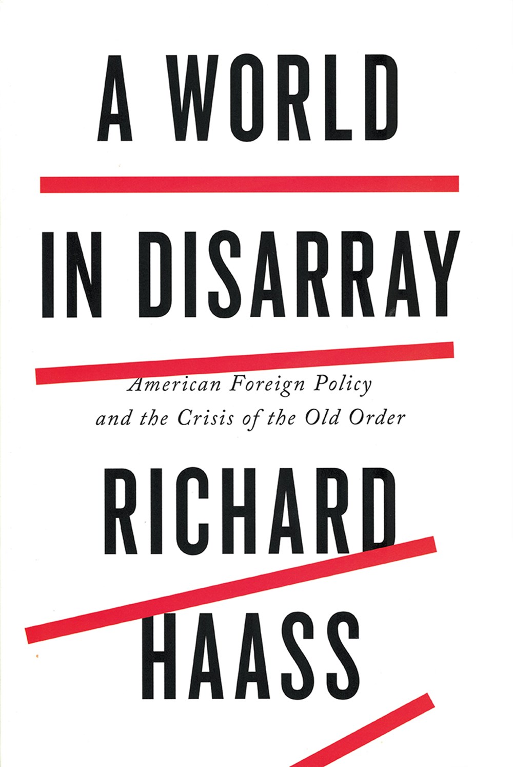 World in Disarray American Foreign Policy and the Crisis of the Old Order
