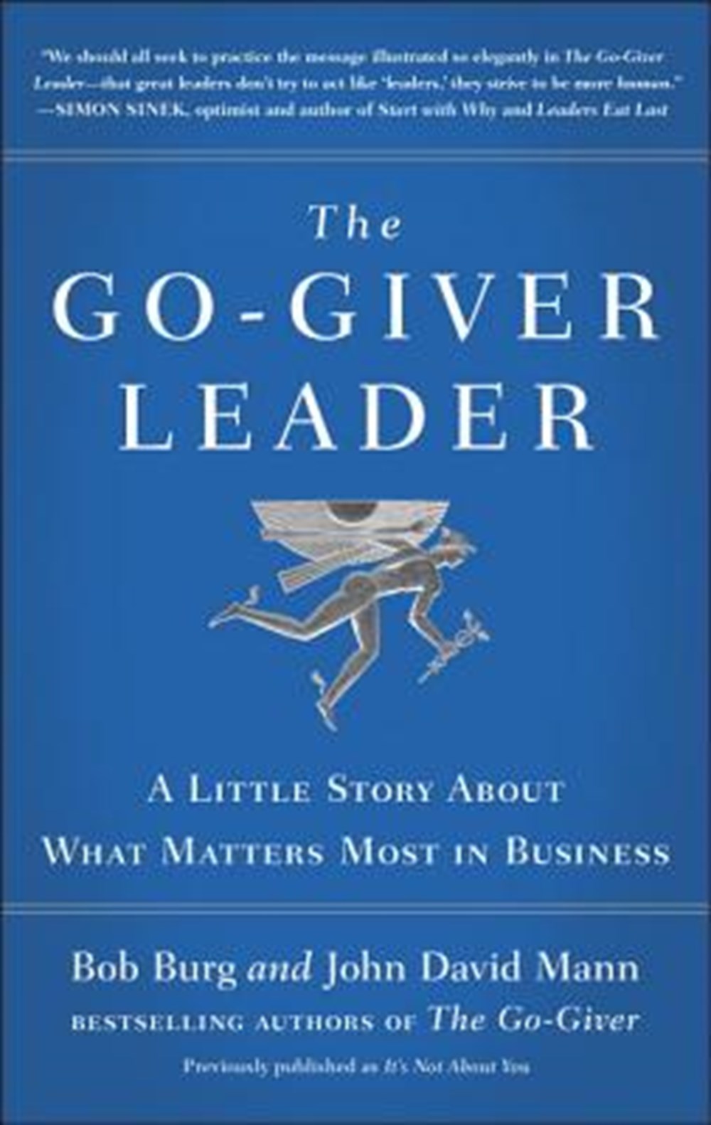 Go-Giver Leader A Little Story about What Matters Most in Business