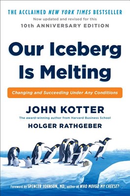 Our Iceberg Is Melting: Changing and Succeeding Under Any Conditions