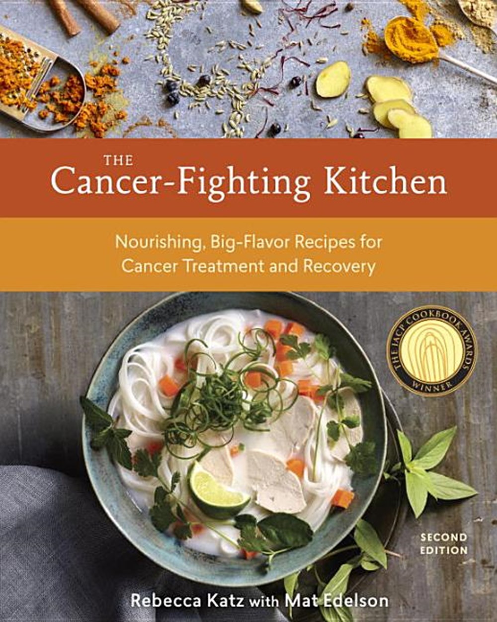 Cancer-Fighting Kitchen, Second Edition: Nourishing, Big-Flavor Recipes for Cancer Treatment and Rec