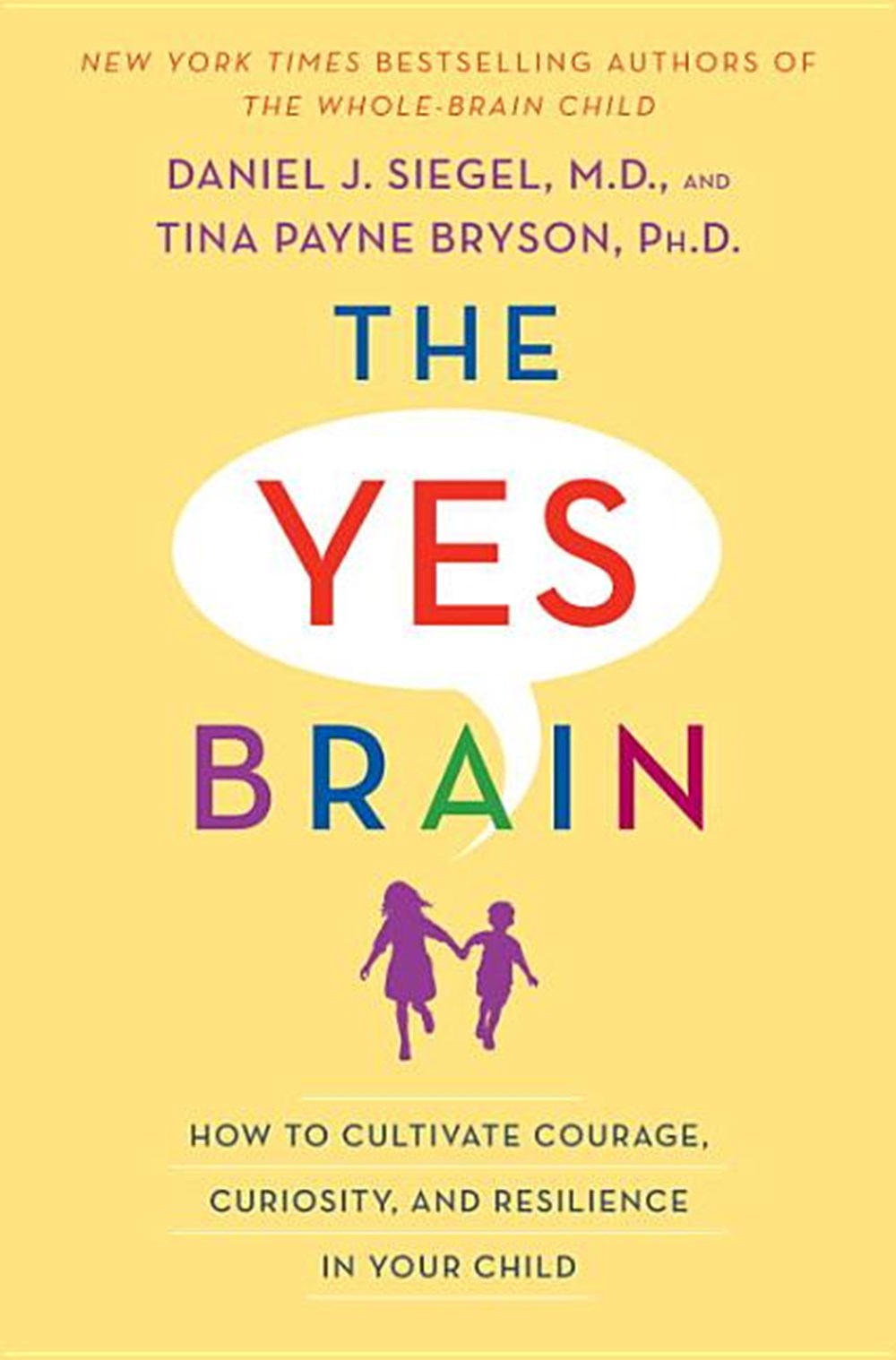 Yes Brain: How to Cultivate Courage, Curiosity, and Resilience in Your Child