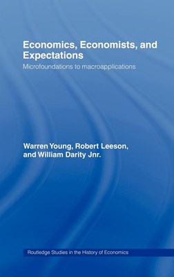 Economics, Economists and Expectations: From Microfoundations to Macroapplications