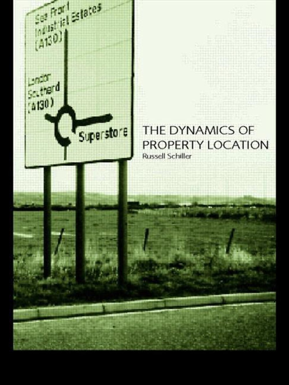 Dynamics of Property Location: Value and the Factors Which Drive the Location of Shops, Offices and 