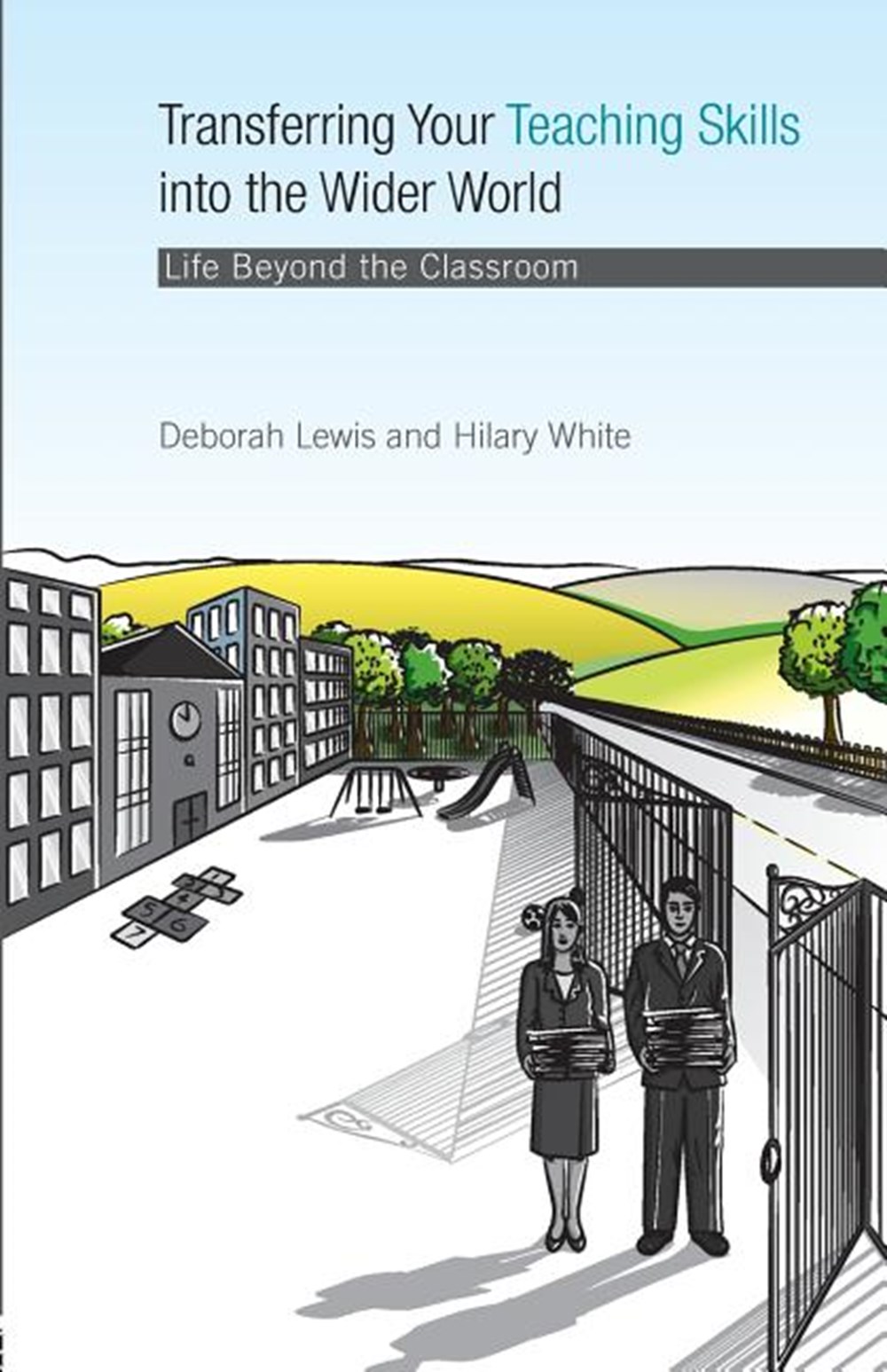 Transferring your Teaching Skills into the Wider World: Life Beyond the Classroom