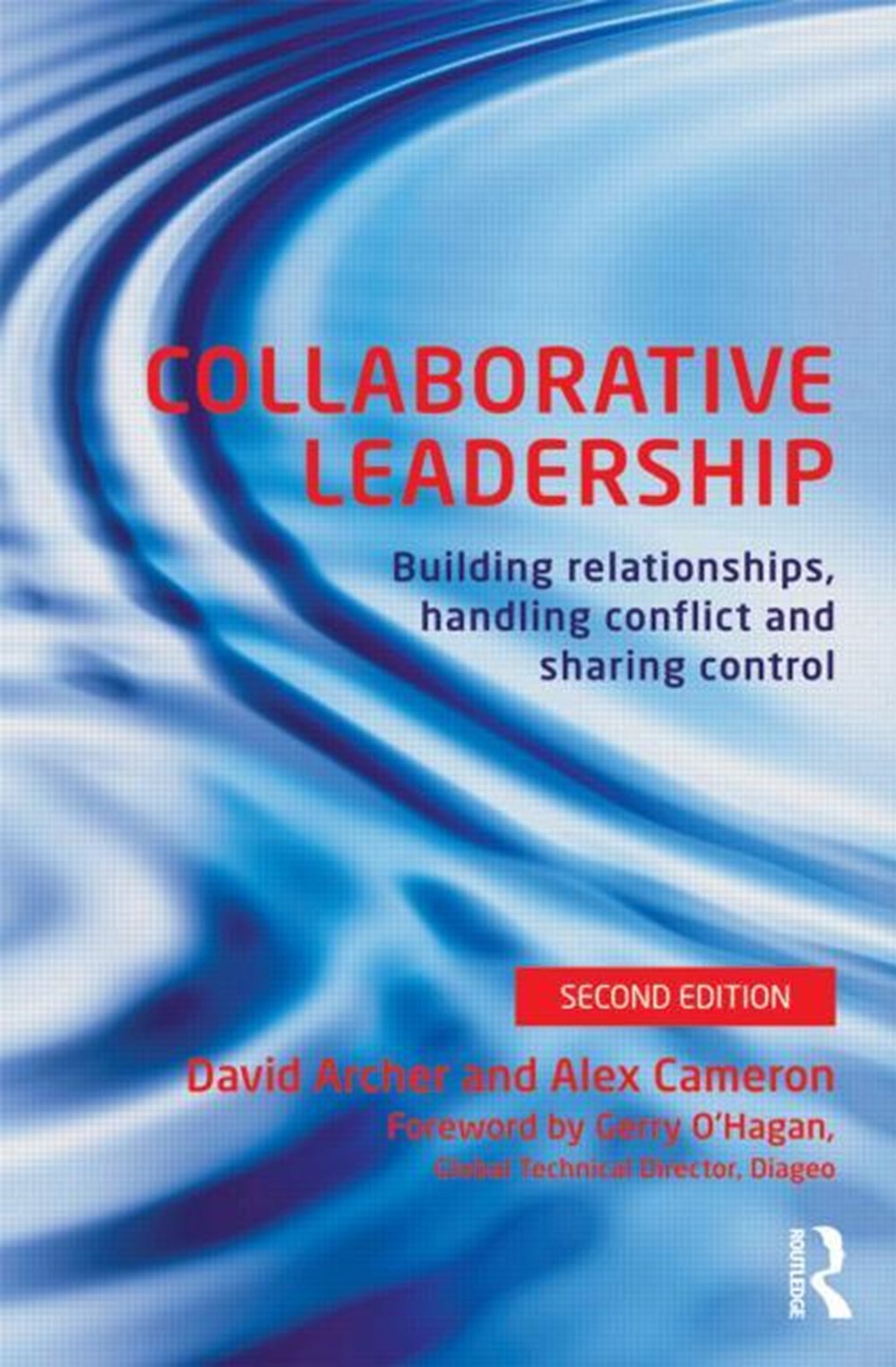 Collaborative Leadership Building Relationships, Handling Conflict and Sharing Control