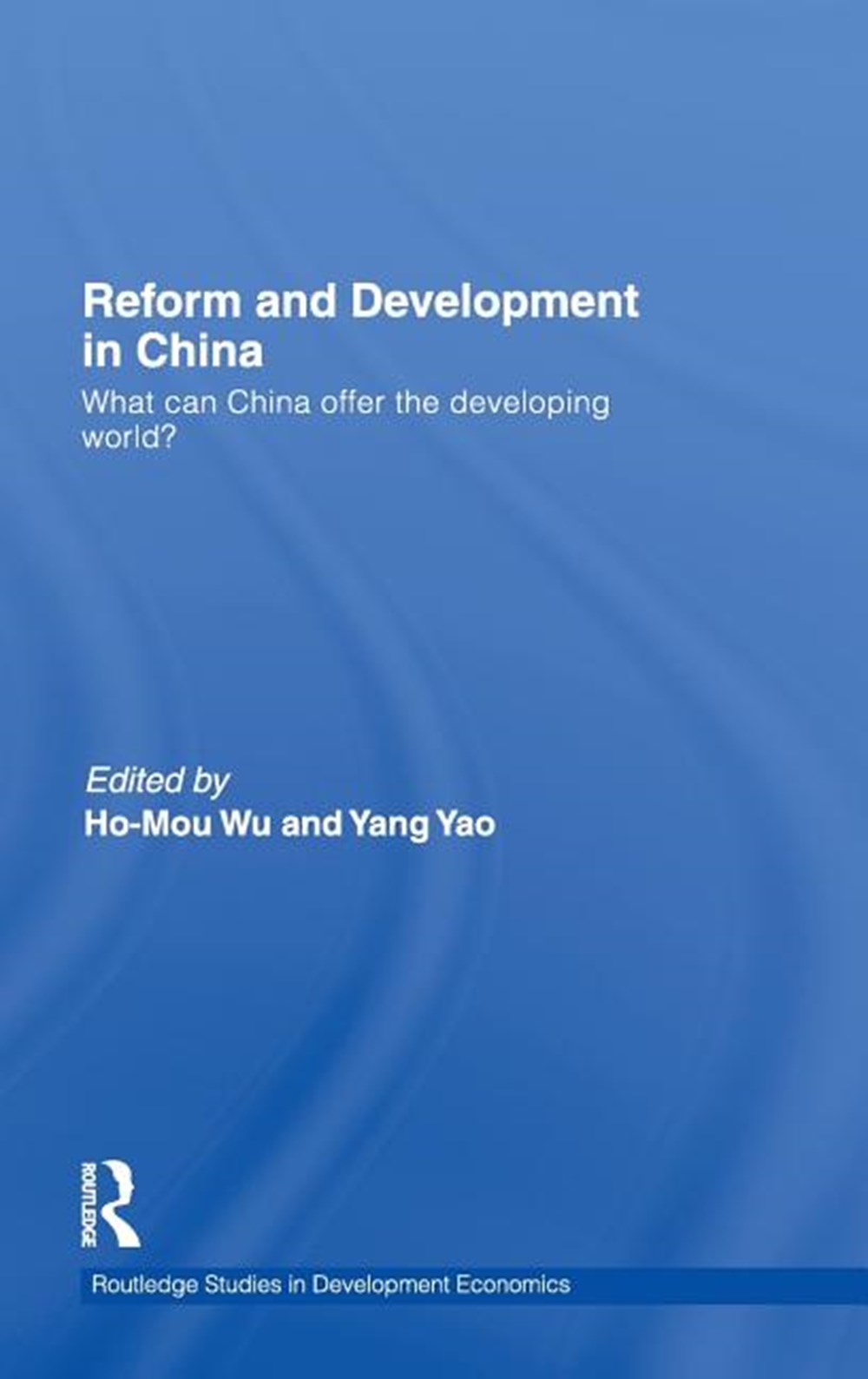 Reform and Development in China: What Can China Offer the Developing World