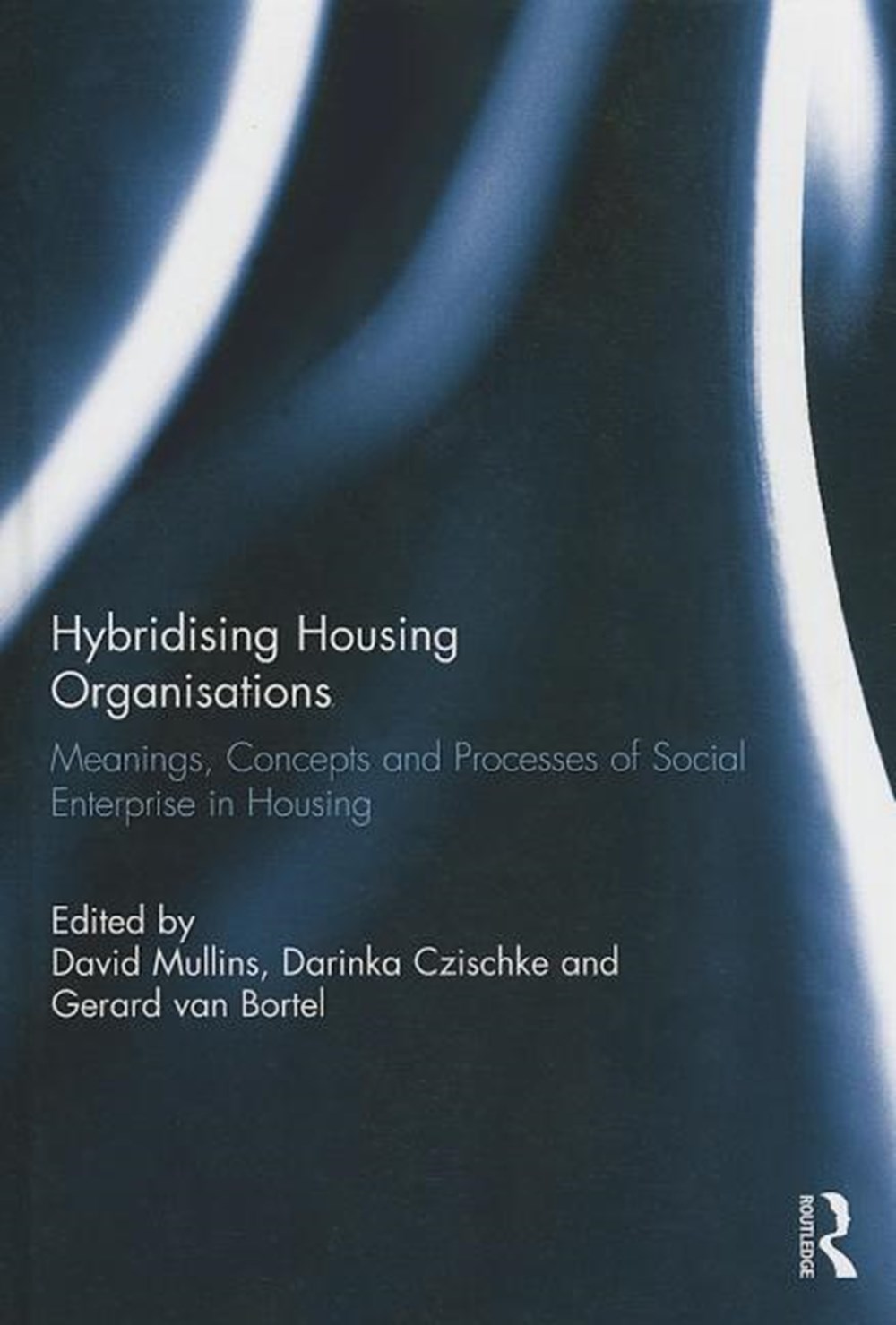 Hybridising Housing Organisations Meanings, Concepts and Processes of Social Enterprise in Housing