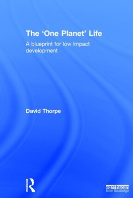 The 'One Planet' Life: A Blueprint for Low Impact Development