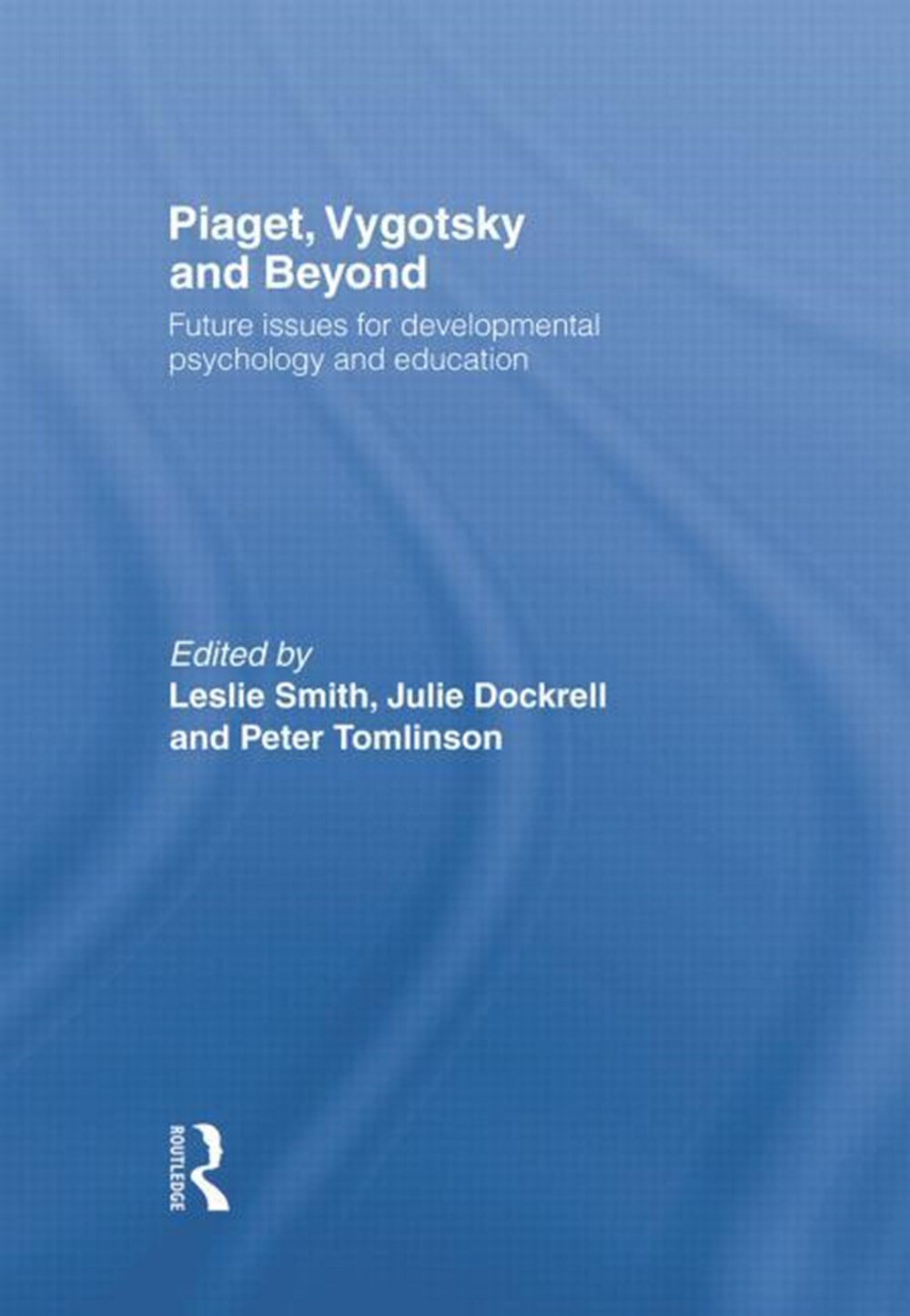 Piaget, Vygotsky & Beyond: Future issues for developmental psychology and education