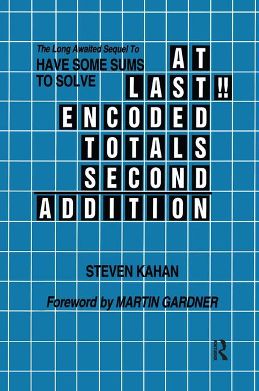 At Last!! Encoded Totals Second Addition: The Long-Awaited Sequel to Have Some Sums to Solve